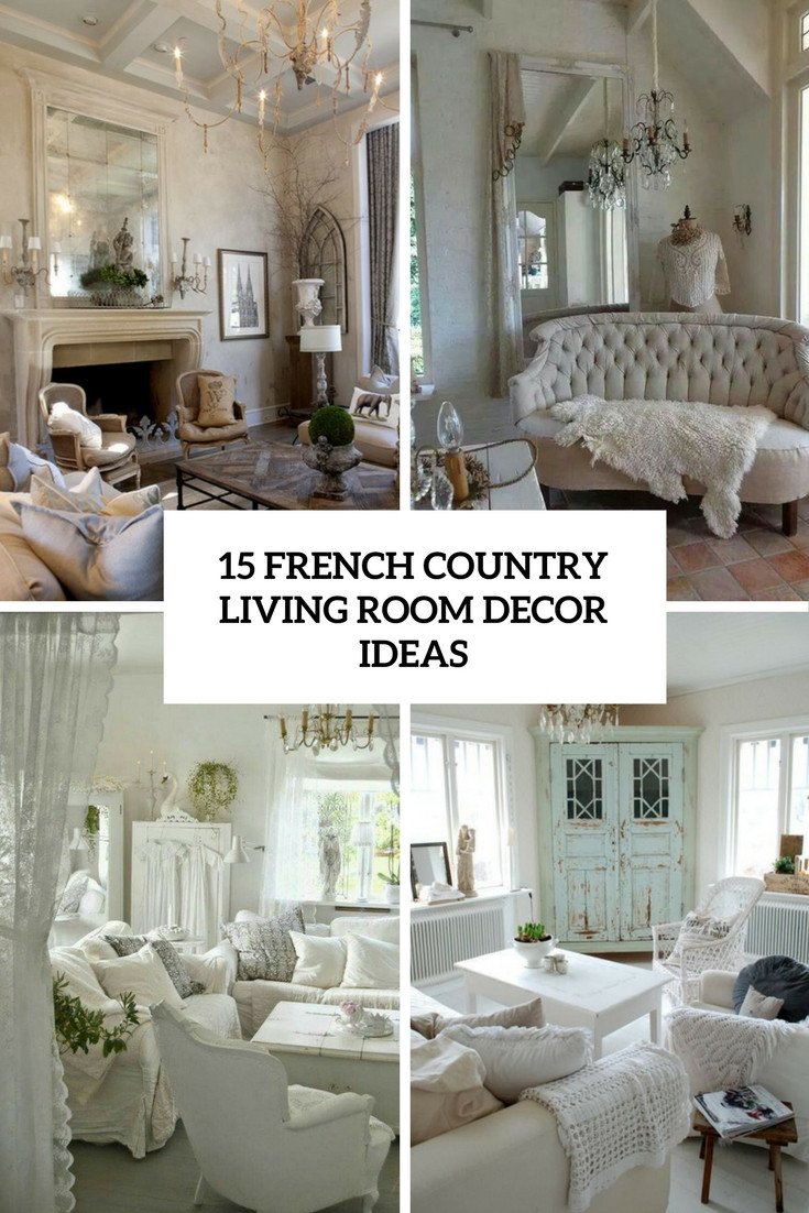 French Country Decor Living Room Elegant 15 French Country Living Room Décor Ideas Shelterness