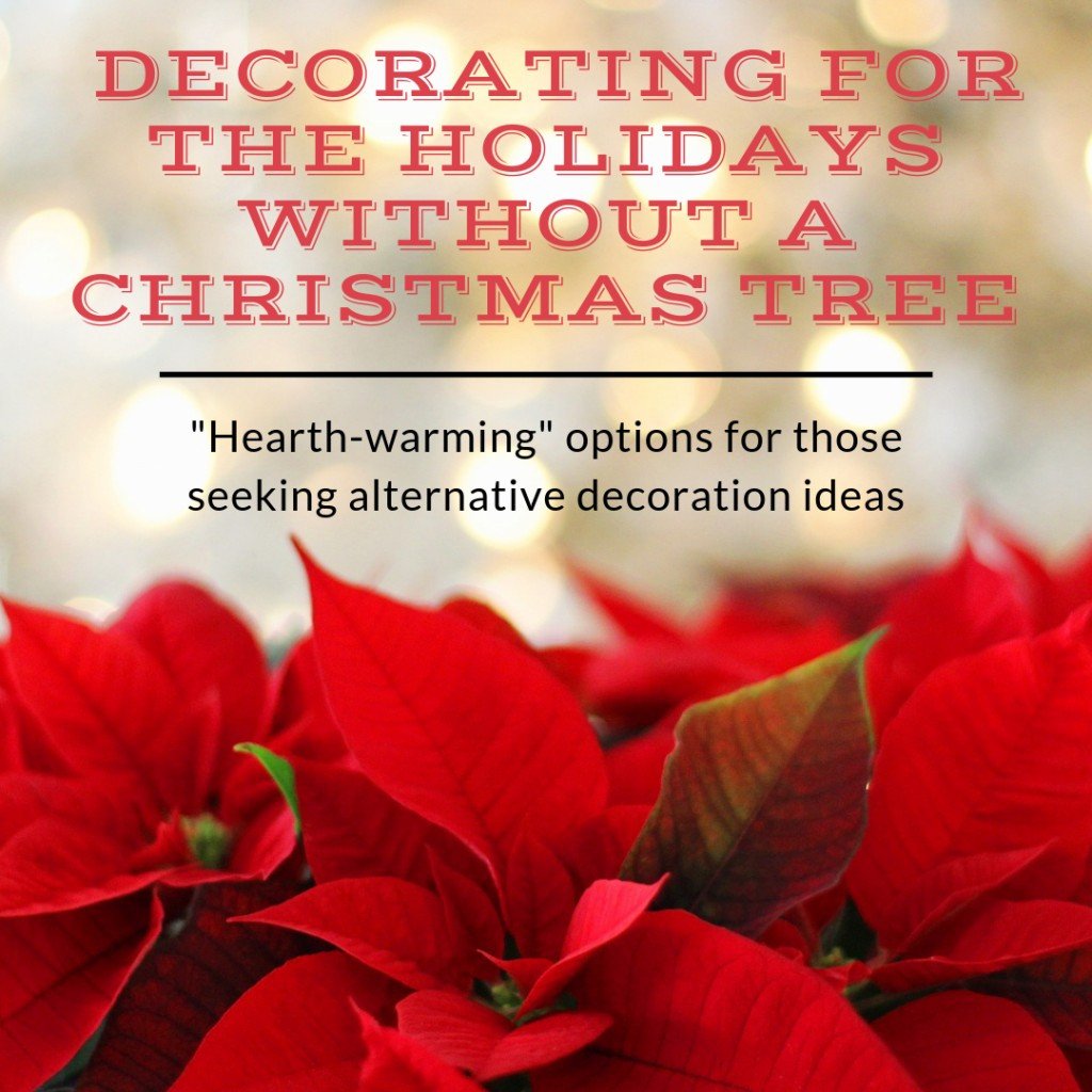 Christmas Decor without A Tree Elegant Decorating without A Christmas Tree for the Holidays