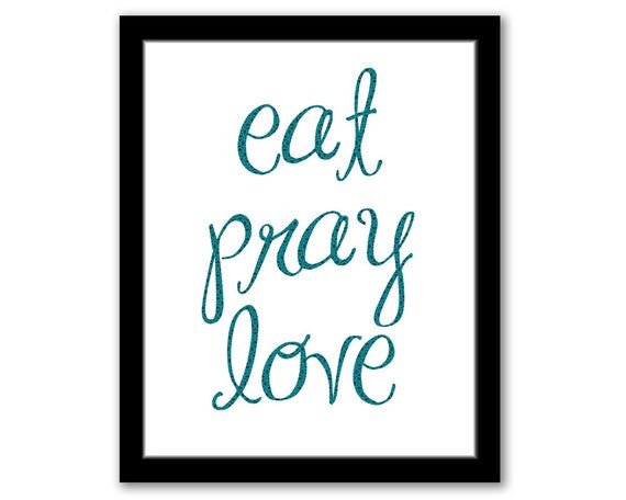 Eat Pray Love Kitchen Decor Awesome Eat Pray Love Kitchen Wall Art Kitchen Quotes Printable