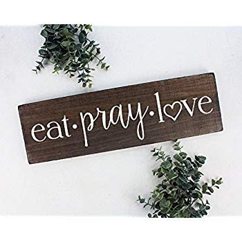 Eat Pray Love Kitchen Decor Lovely Amazon Eat Pray Love Sign Wall Art Wall Decor Kitchen Wall Decor Rustic Kitchen Decor Wood