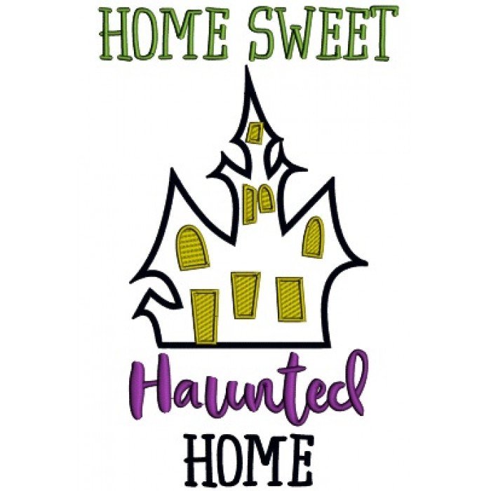 Home Decor for Your Style Unique Home Sweet Haunted Home Applique Halloween Machine Embroidery Design Digitized Pattern