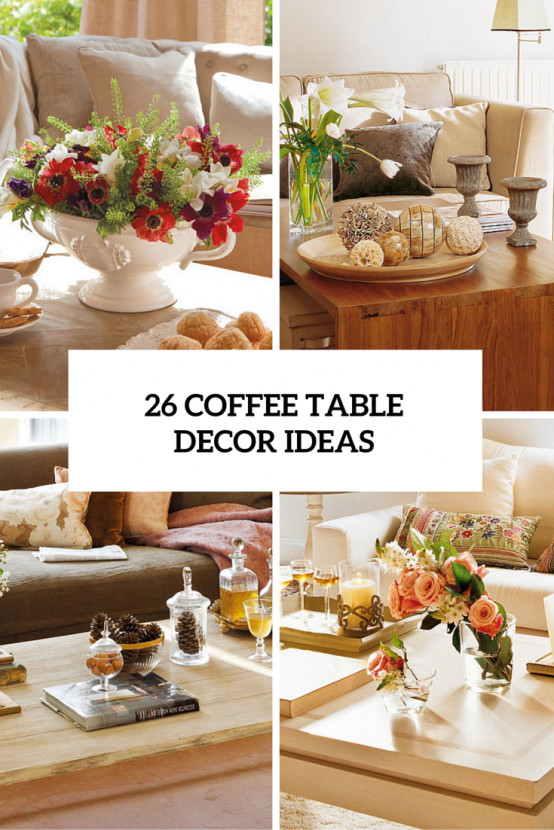 Ideas for Coffee Table Decor Awesome 26 Stylish and Practical Coffee Table Decor Ideas Digsdigs