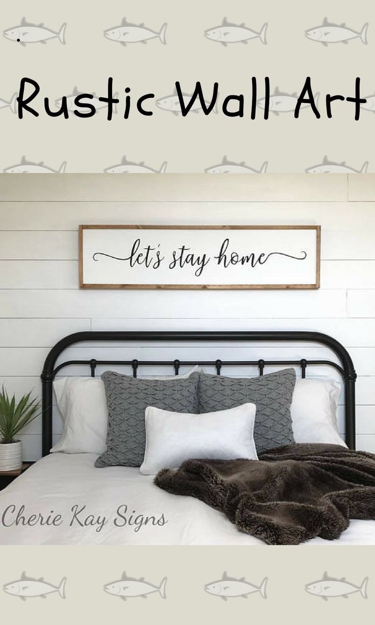 Arts for Bedroom Walls Best Of Sign for Above Bed Let S Stay Home Sign