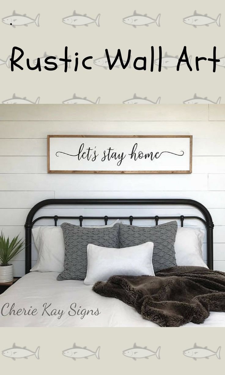 Rustic Bedroom Wall Decor Awesome Sign for Above Bed Let S Stay Home Sign